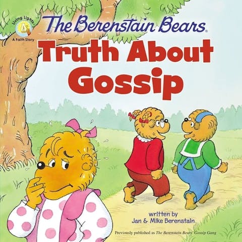 The Berenstain Bears' Truth about Gossip
