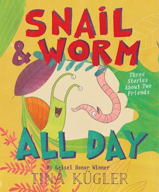Snail and Worm All Day: Three Stories about Two Friends