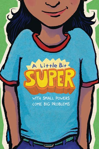 Little Bit Super: With Small Powers Come Big Problems