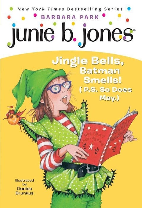 Junie B. Jones: Jingle Bells, Batman Smells (P.S. So Does May)
