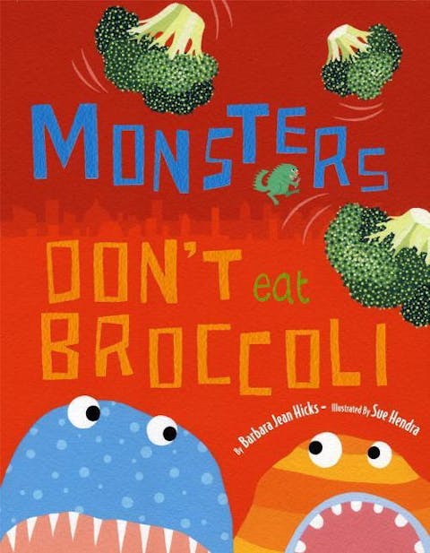Monsters Do Not Eat Broccoli