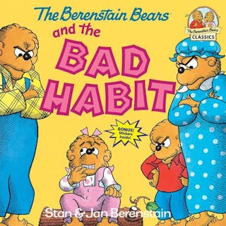 Berenstain Bears and the Bad Habit