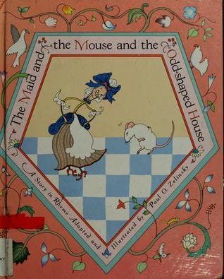 The Maid and the Mouse and the Odd-Shaped House: A Story in Rhyme