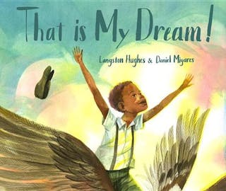 That Is My Dream!: A Picture Book of Langston Hughes's "Dream Variation"