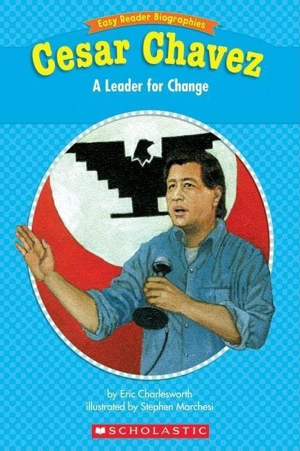 Cesar Chavez: A Leader for Change