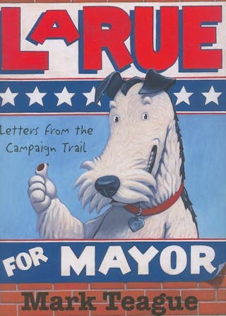 Larue for Mayor: Letters from the Campaign