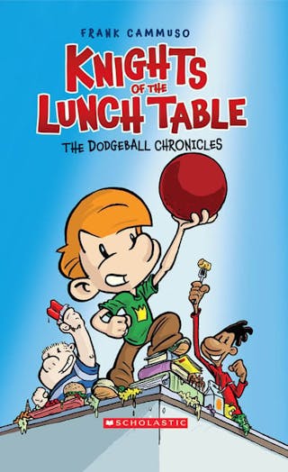 Dodgeball Chronicles: A Graphic Novel (Knights of the Lunch Table #1): Volume 1