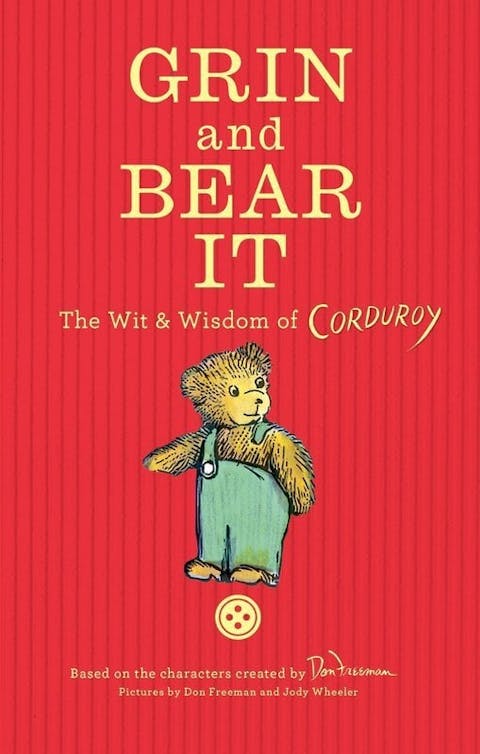Grin & Bear it: The Wit and Wisdom of Corduroy