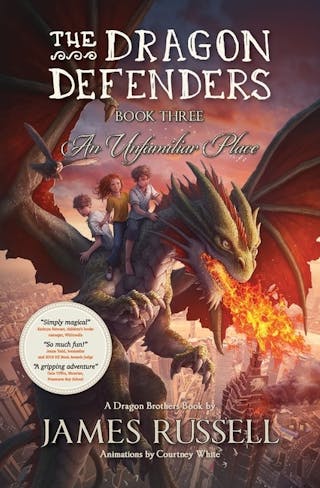 Dragon Defenders - Book Three: An Unfamiliar Place