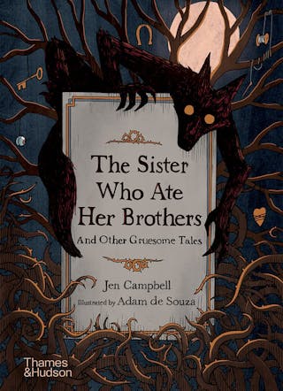 Sister Who Ate Her Brothers: And Other Gruesome Tales