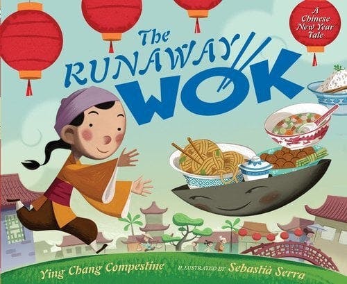 The Runaway Wok: A Chinese New Year Tale