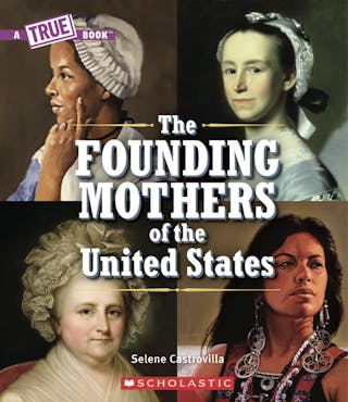 Founding Mothers of the United States (a True Book) (Library Edition) (Library)