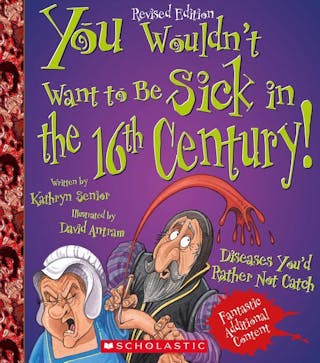 You Wouldn't Want to Be Sick in the 16th Century!