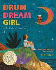 Drum Dream Girl: How One Girl's Courage Changed Music