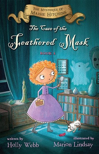 Case of the Feathered Mask, Volume 4: The Mysteries of Maisie Hitchins, Book 4