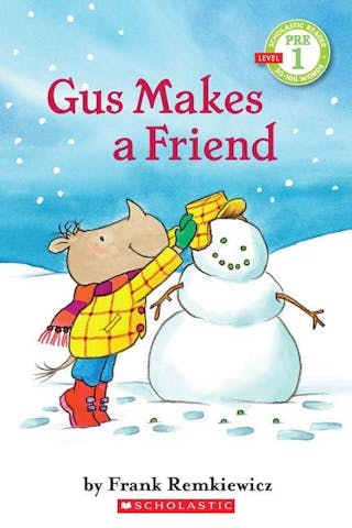 Gus Makes a Friend (Scholastic Reader, Pre-Level 1)