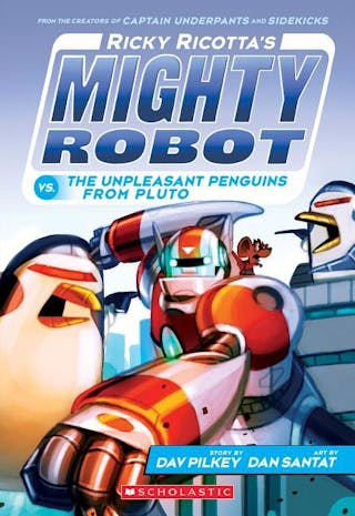Ricky Ricotta's Mighty Robot vs. the Unpleasant Penguins from Pluto (Ricky Ricotta's Mighty Robot #9), Volume 9