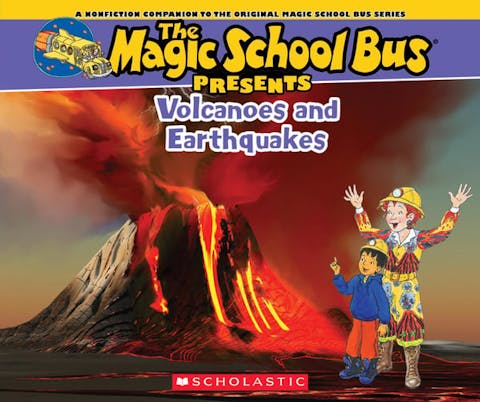 Magic School Bus Presents: Volcanoes & Earthquakes: A Nonfiction Companion to the Original Magic School Bus Series