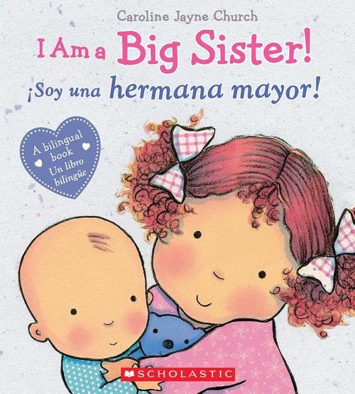 I Am a Big Sister! / Ísoy Una Hermana Mayor! (Bilingual)