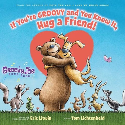 If You're Groovy and You Know It, Hug a Friend!