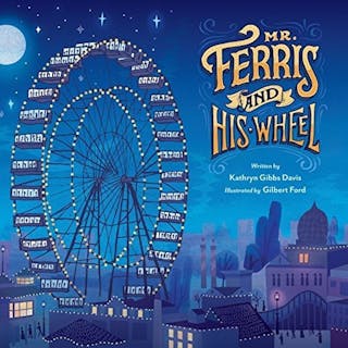 Mr. Ferris and His Wheel