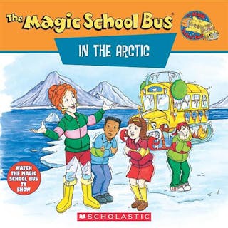 The Magic School Bus in the Arctic: A Book about Heat