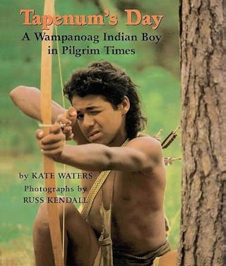 Tapenum's Day: A Wampanoag Indian Boy in Pilgrim Times: A Wampanoag Indian Boy in Pilgrim Times