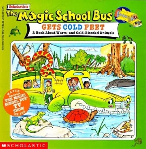 The Magic School Bus Gets Cold Feet: A Book about Warm-And Cold-Blooded Animals
