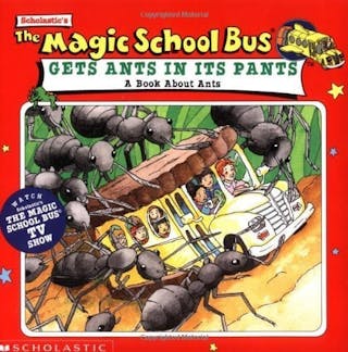 The Magic School Bus Gets Ants in Its Pants: A Book About Ants