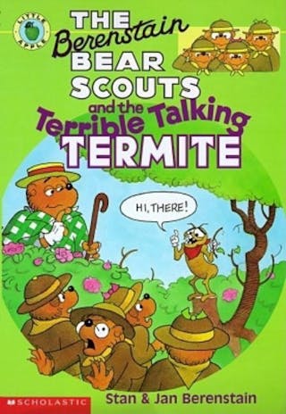 The Berenstain Bear Scouts and the Terrible Talking Termite
