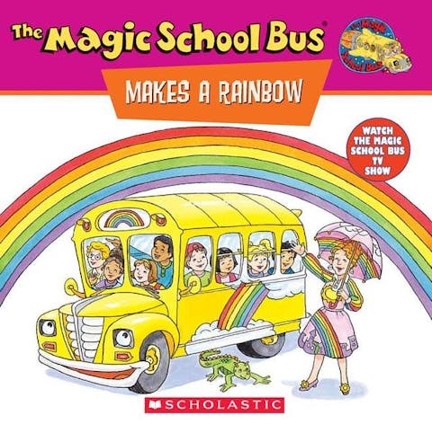 The Magic School Bus Makes a Rainbow: A Book about Color