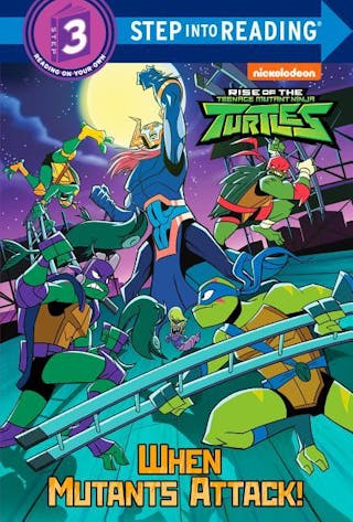 When Mutants Attack! (Rise of the Teenage Mutant Ninja Turtles)