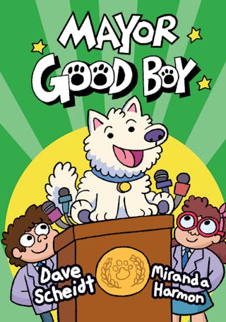 Mayor Good Boy: (A Graphic Novel)