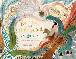 Bare Tree and Little Wind: A Story for Holy Week