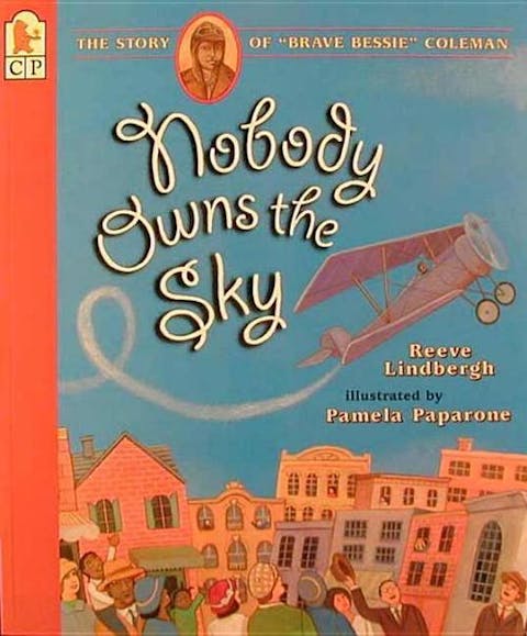Nobody Owns the Sky: The Story of "Brave Bessie" Coleman