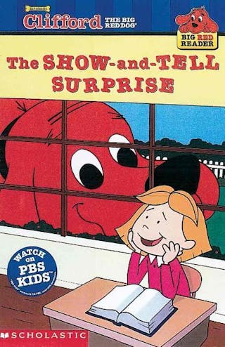 Show-And-Tell Surprise: Clifford the Big Red Dog (Bound for Schools & Libraries)
