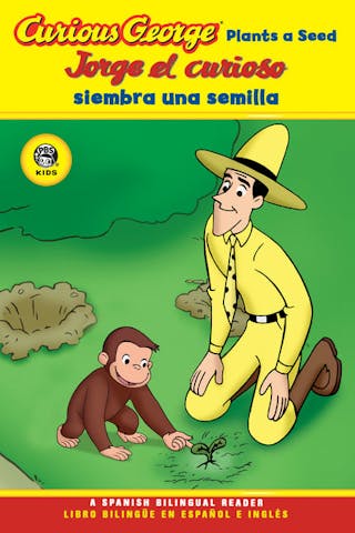 Curious George Plants a Seed/Jorge El Curioso Siembra Una Semilla: Bilingual English-Spanish
