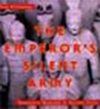 Emperor's Silent Army: Terracotta Warriors of Ancient China