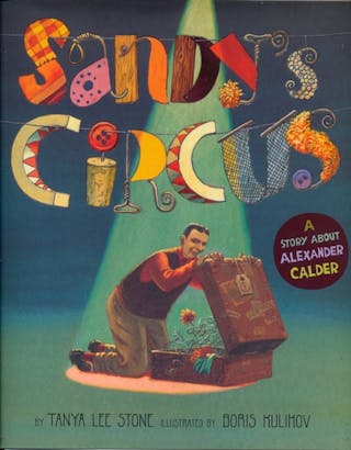 Sandy's Circus: A Story About Alexander Calder