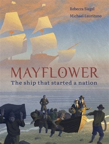 Mayflower: The Ship that Started a Nation