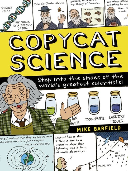 Copycat Science: Step Into the Shoes of the World's Greatest Scientists!