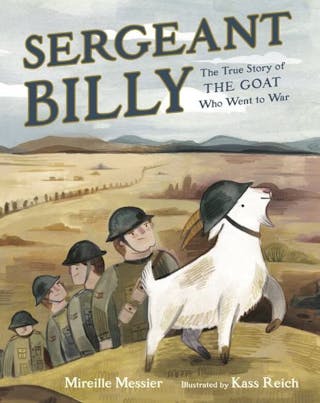 Sergeant Billy: The True Story of the Goat Who Went to War