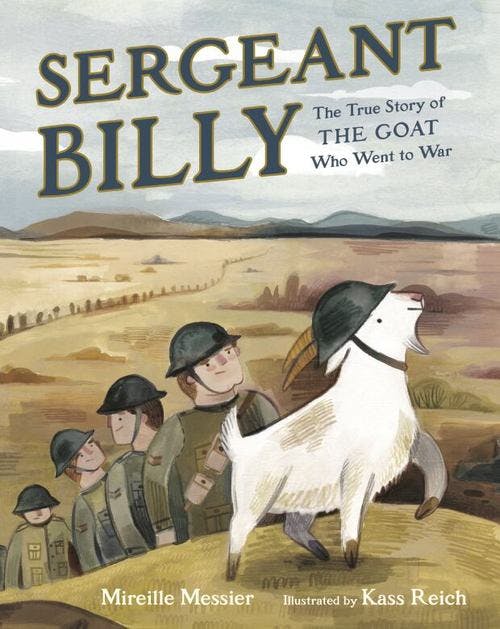 Sergeant Billy: The True Story of the Goat Who Went to War