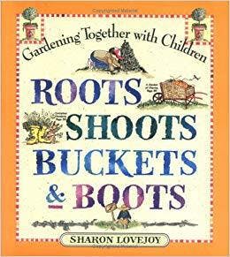 Roots, shoots, buckets and boots
