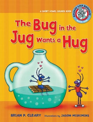 #1 the Bug in the Jug Wants a Hug: A Short Vowel Sounds Book