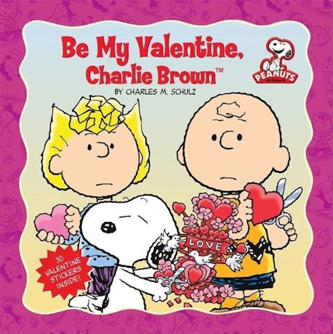 Peanuts: Be My Valentine, Charlie Brown [With Sticker(s)]