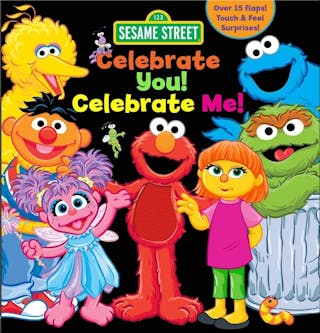 Sesame Street: Celebrate You! Celebrate Me!: A Peek and Touch Book