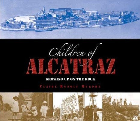 Children of Alcatraz: Growing Up on the Rock