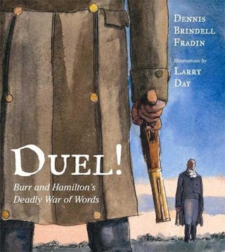 Duel!  Burr and Hamilton's Deadly War of Words