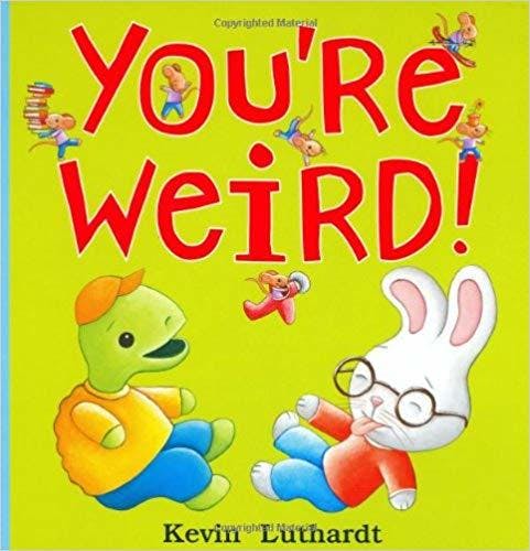 You're Weird!